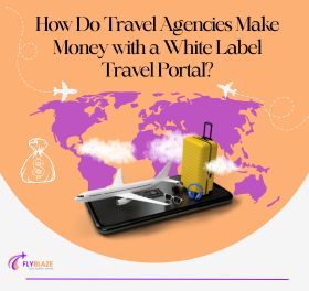 How Do Travel Agencies Make Money with a White Label Travel Portal