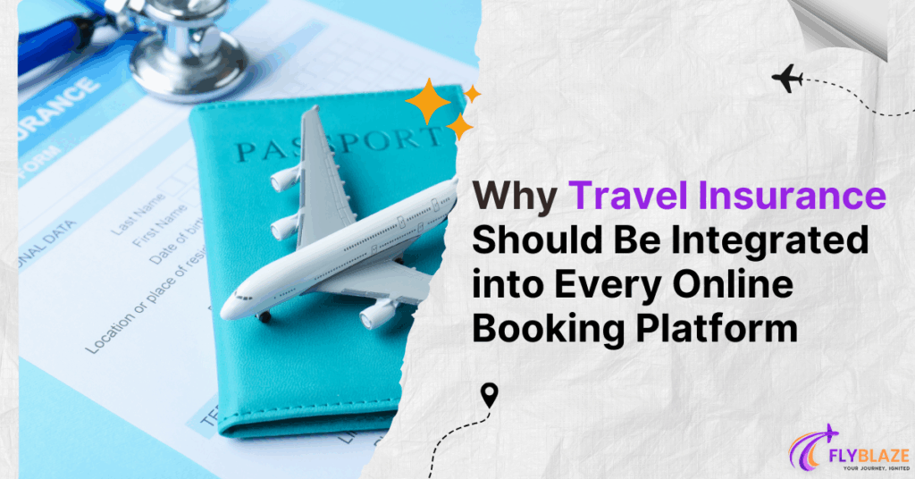 Why Travel Insurance Should Be Integrated into Every Online Booking Platform