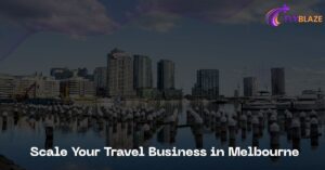 Scale Your Travel Business in Melbourne