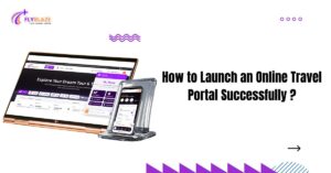 How to Launch an Online Travel Portal Successfully
