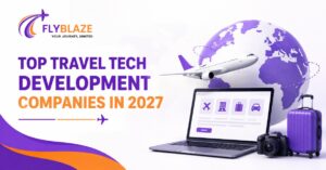 Top Travel Tech Development Companies in 2027: