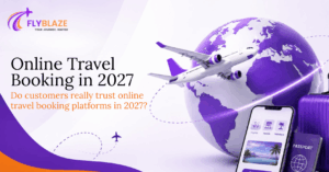 Online Travel Booking in 2027: Do Customers Really Trust It?